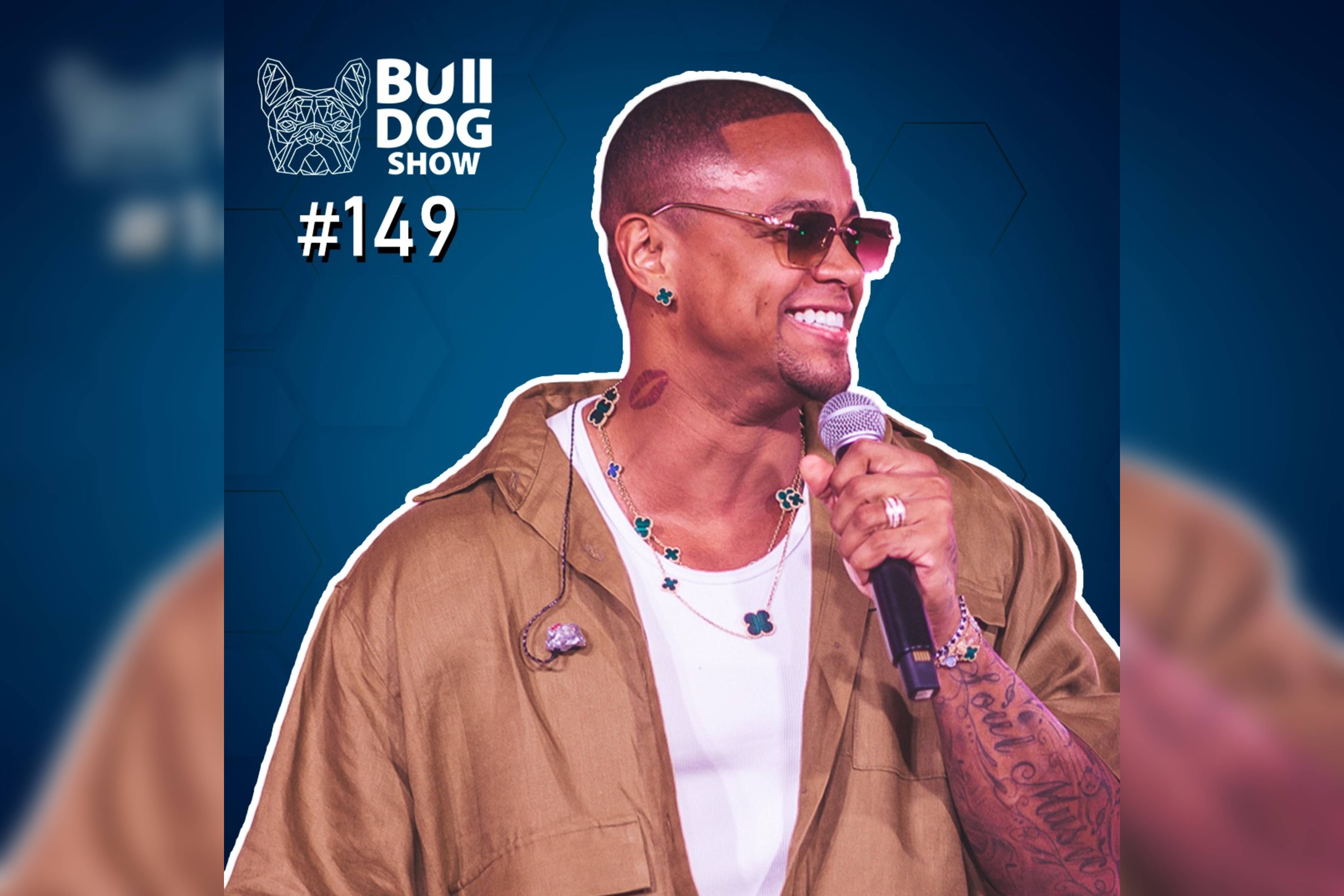 LÉO SANTANA – Bulldog Show (Edição RespeitaCast) #149