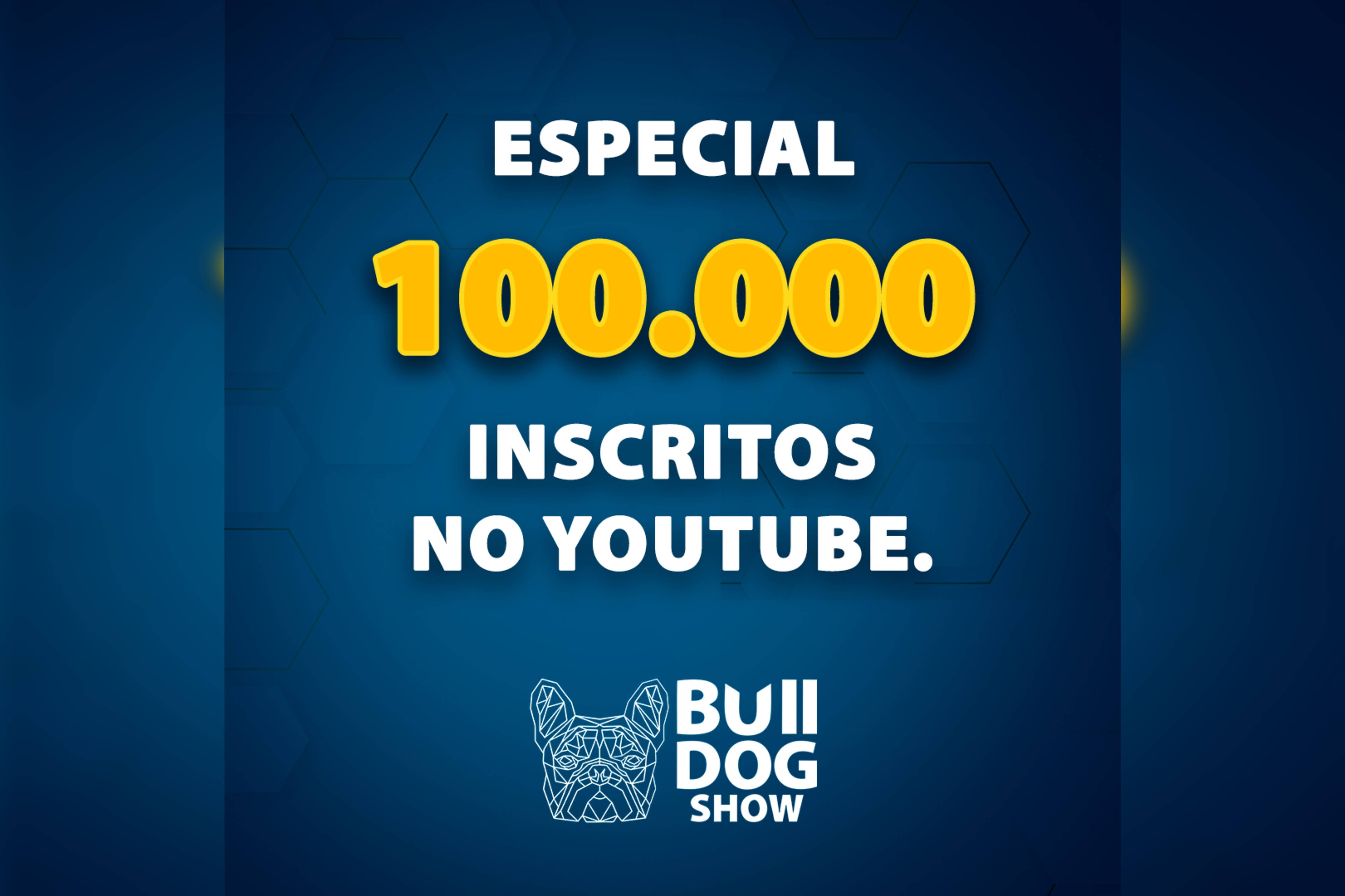 ESPECIAL 100 Mil Inscritos – Os 10+ do Bulldog Show