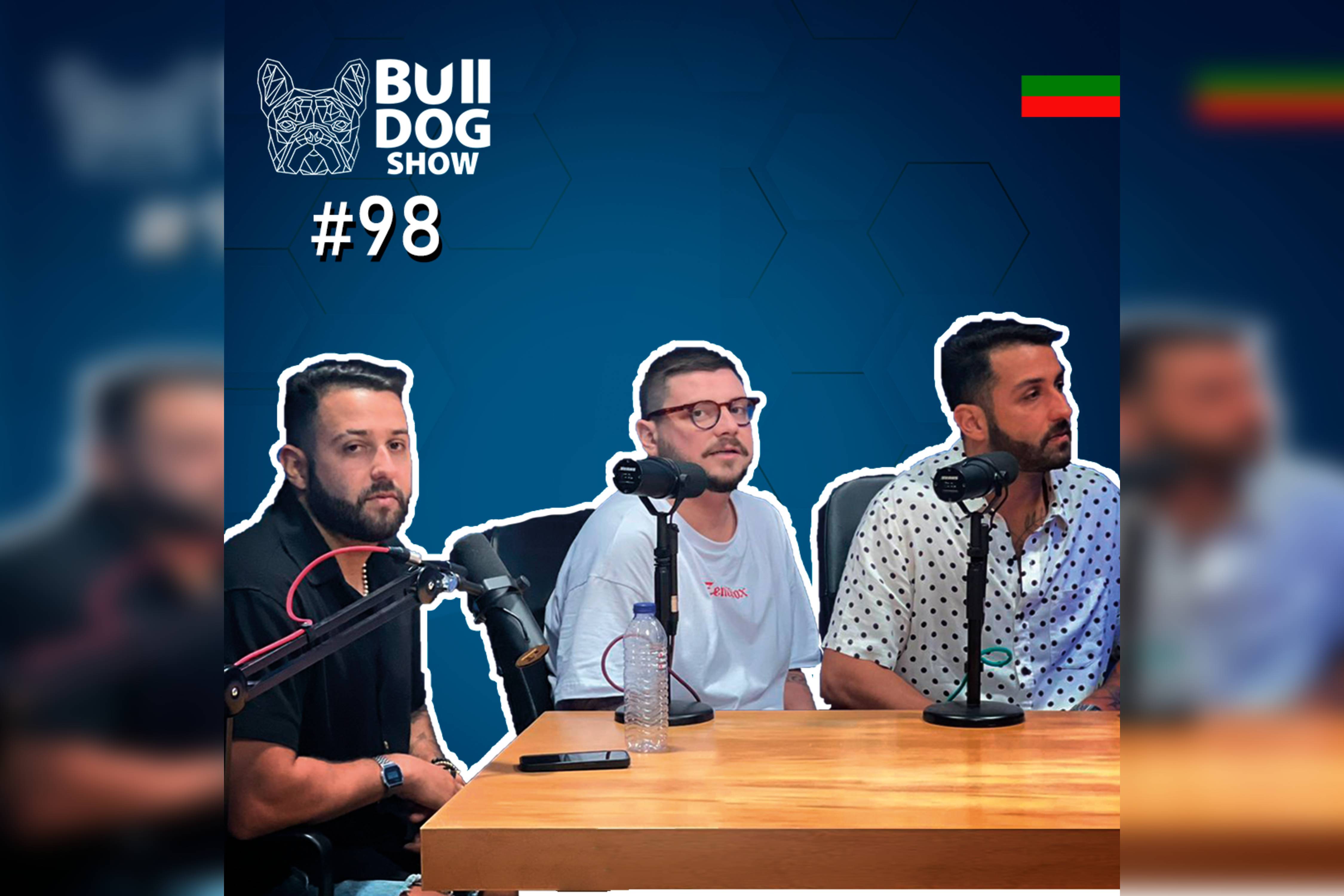 VOU ZUAR – Bulldog Show #98 #Podcast (Temporada #Portugal)